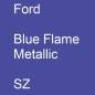 Preview: Ford, Blue Flame Metallic, SZ.